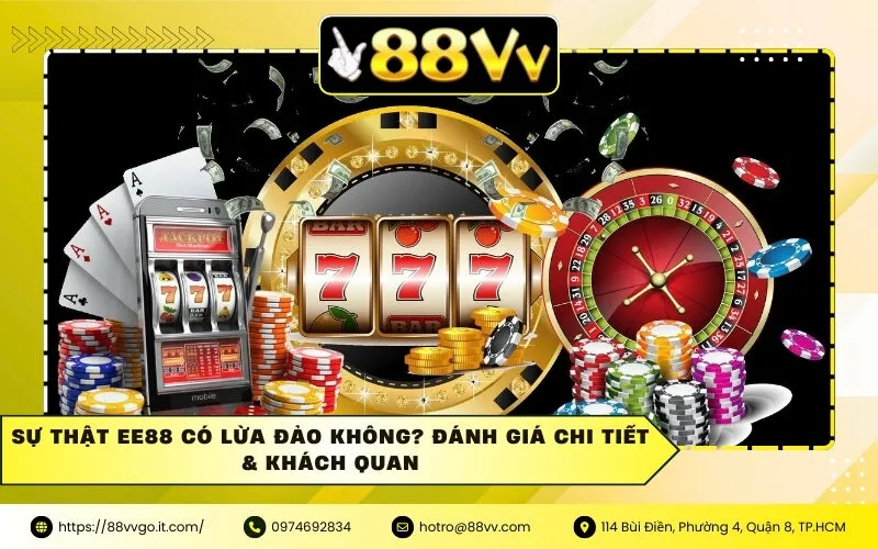 Sự Thật Ee88 Có Lừa Đảo Không? Đánh Giá Chi Tiết & Khách Quan