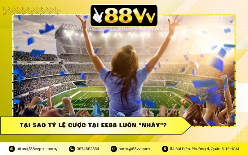 Tại Sao Tỷ Lệ Cược Tại Ee88 Luôn "Nhảy"?