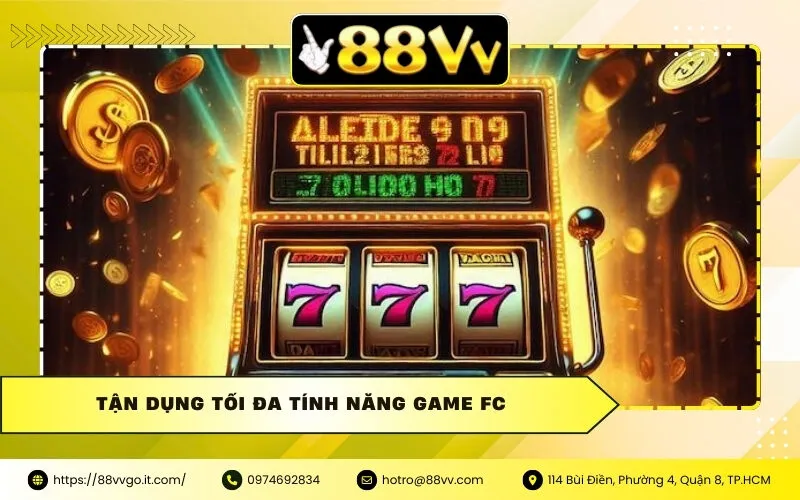 Tận Dụng Tối Đa Tính Năng Game FC
